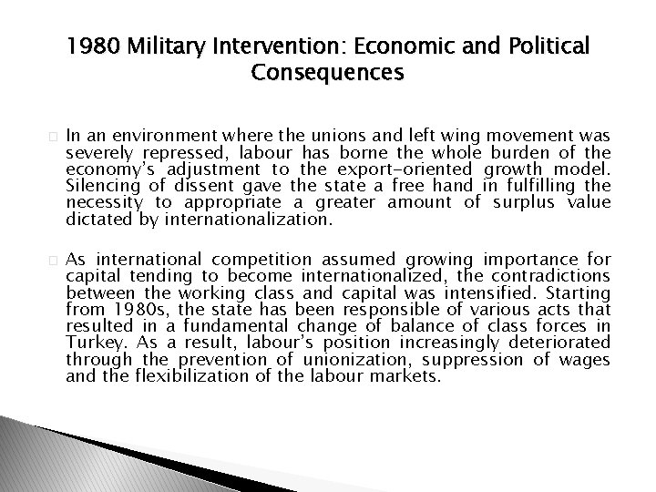 1980 Military Intervention: Economic and Political Consequences � � In an environment where the