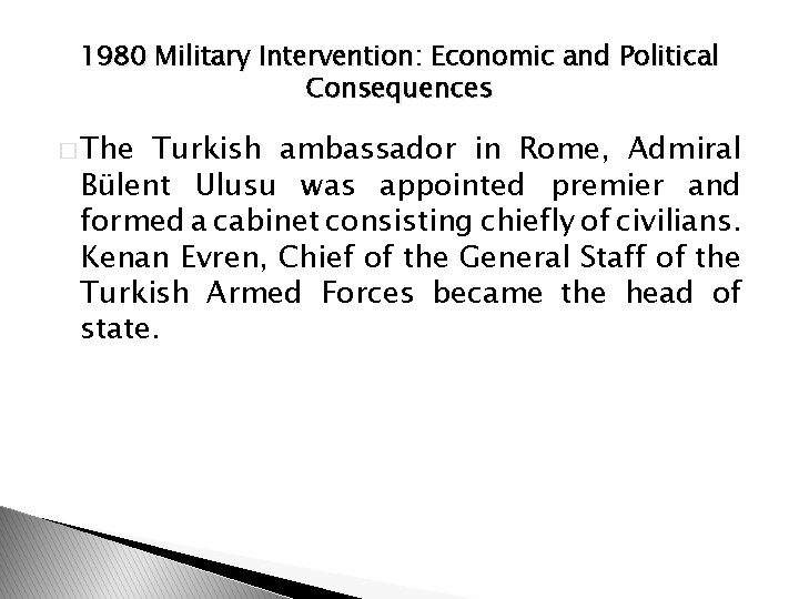 1980 Military Intervention: Economic and Political Consequences � The Turkish ambassador in Rome, Admiral