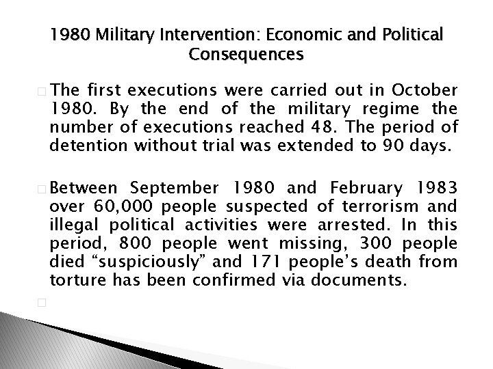1980 Military Intervention: Economic and Political Consequences � The first executions were carried out