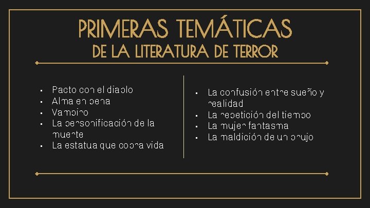 PRIMERAS TEMÁTICAS DE LA LITERATURA DE TERROR • • • Pacto con el diablo