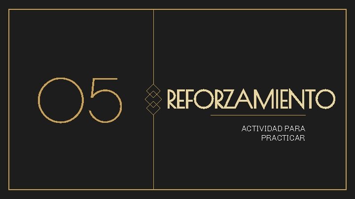 05 REFORZAMIENTO ACTIVIDAD PARA PRACTICAR 