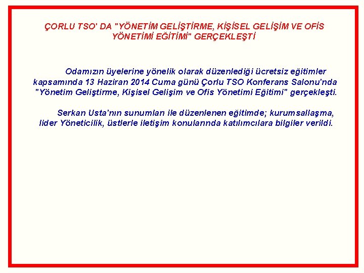  ÇORLU TSO' DA "YÖNETİM GELİŞTİRME, KİŞİSEL GELİŞİM VE OFİS YÖNETİMİ EĞİTİMİ" GERÇEKLEŞTİ Odamızın