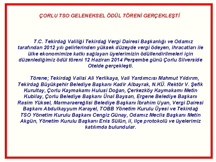  ÇORLU TSO GELENEKSEL ÖDÜL TÖRENİ GERÇEKLEŞTİ T. C. Tekirdağ Valiliği Tekirdağ Vergi Dairesi