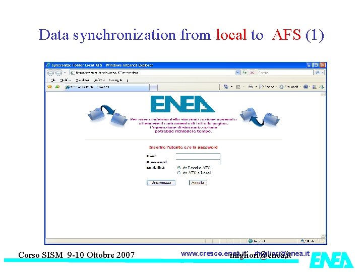 Data synchronization from local to AFS (1) Corso SISM 9 -10 Ottobre 2007 www.