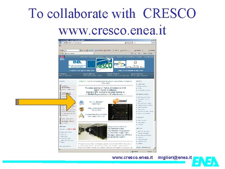 To collaborate with CRESCO www. cresco. enea. it migliori@enea. it 
