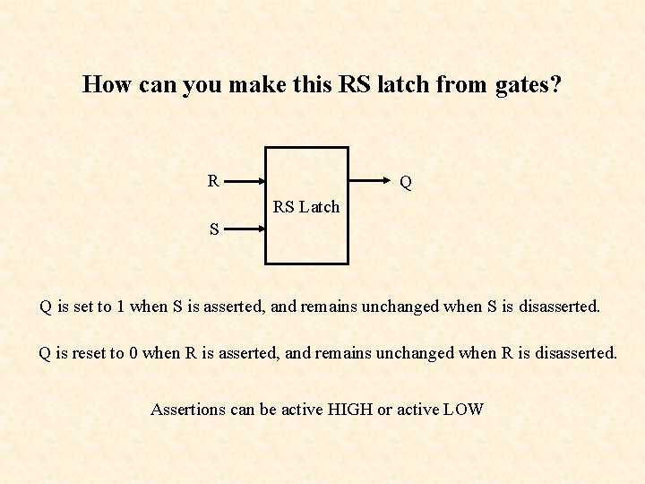 How can you make this RS latch from gates? R Q RS Latch S