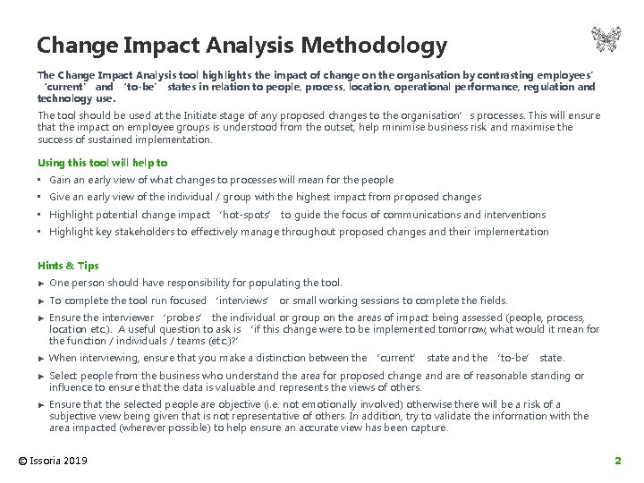 Change Impact Analysis Methodology The Change Impact Analysis tool highlights the impact of change