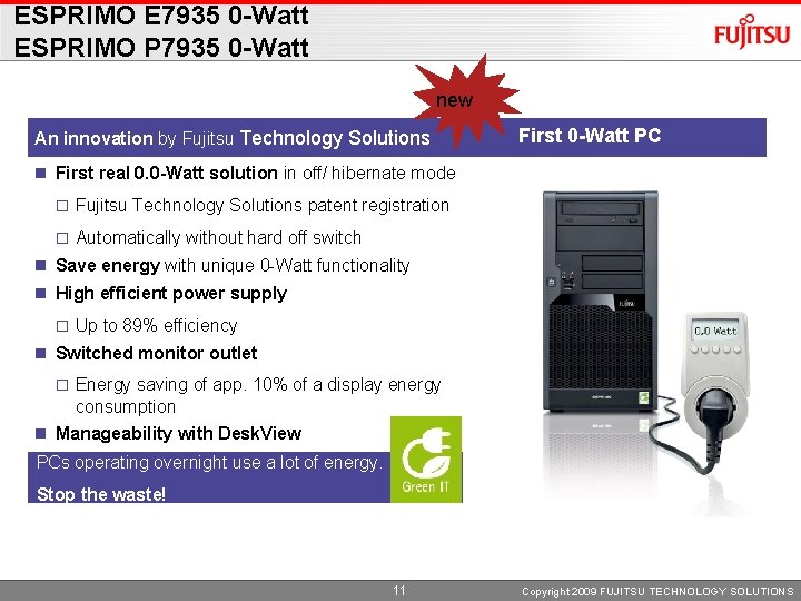 ESPRIMO E 7935 0 -Watt ESPRIMO P 7935 0 -Watt new An innovation by