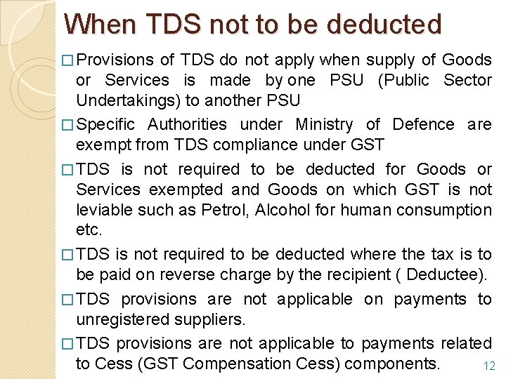 When TDS not to be deducted � Provisions of TDS do not apply when