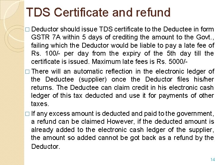 TDS Certificate and refund � Deductor should issue TDS certificate to the Deductee in TDS Certificate and refund � Deductor should issue TDS certificate to the Deductee in