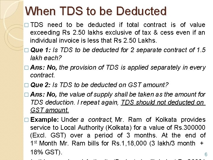 When TDS to be Deducted � TDS need to be deducted if total contract