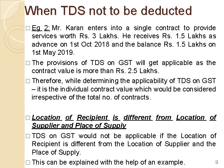 When TDS not to be deducted � Eg 2: Mr. Karan enters into a When TDS not to be deducted � Eg 2: Mr. Karan enters into a