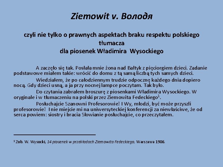 Ziemowit v. Володя czyli nie tylko o prawnych aspektach braku respektu polskiego tłumacza dla