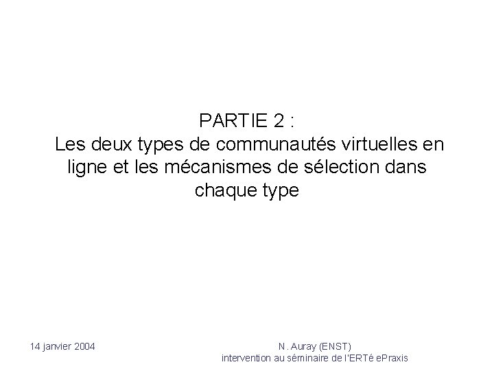 PARTIE 2 : Les deux types de communautés virtuelles en ligne et les mécanismes