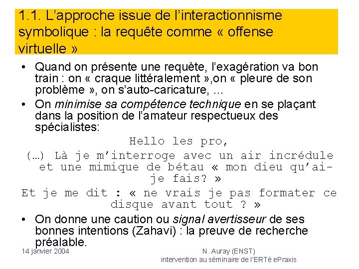 1. 1. L’approche issue de l’interactionnisme symbolique : la requête comme « offense virtuelle