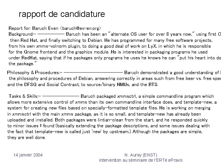 rapport de candidature Report for: Baruch Even <baruch@ev-en. org> Background: - ------ Baruch has