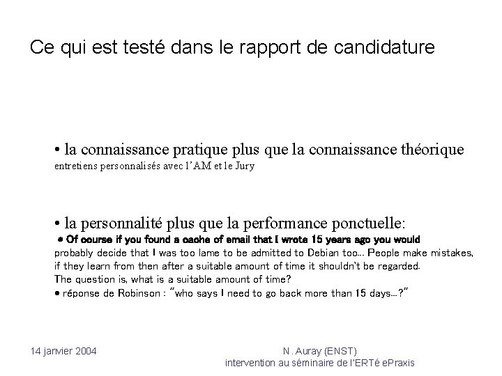 Ce qui est testé dans le rapport de candidature • la connaissance pratique plus