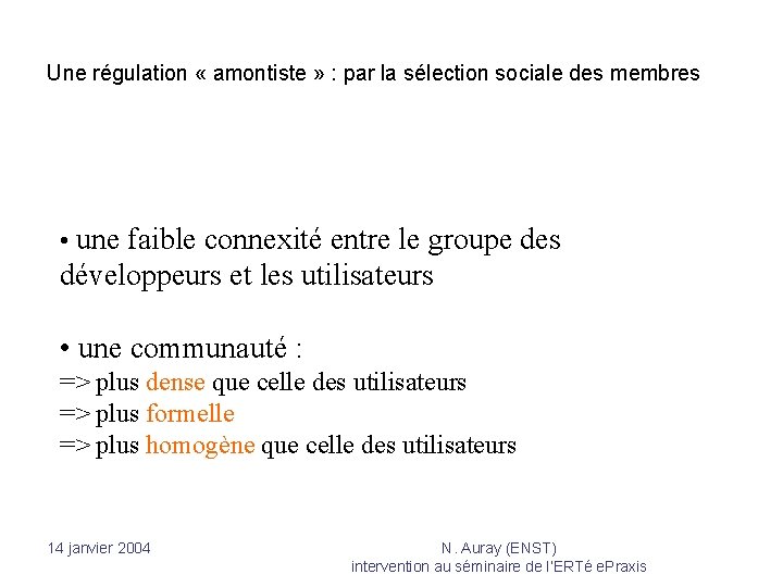 Une régulation « amontiste » : par la sélection sociale des membres • une