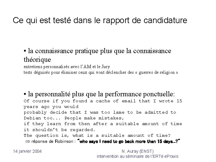 Ce qui est testé dans le rapport de candidature • la connaissance pratique plus