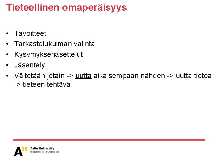 Tieteellinen omaperäisyys • • • Tavoitteet Tarkastelukulman valinta Kysymyksenasettelut Jäsentely Väitetään jotain -> uutta