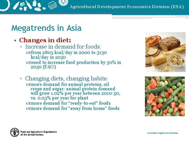 Agricultural Development Economics Division (ESA) Megatrends in Asia • Changes in diet: ▫ Increase