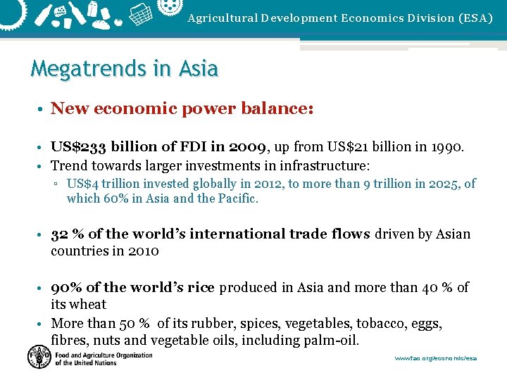 Agricultural Development Economics Division (ESA) Megatrends in Asia • New economic power balance: •