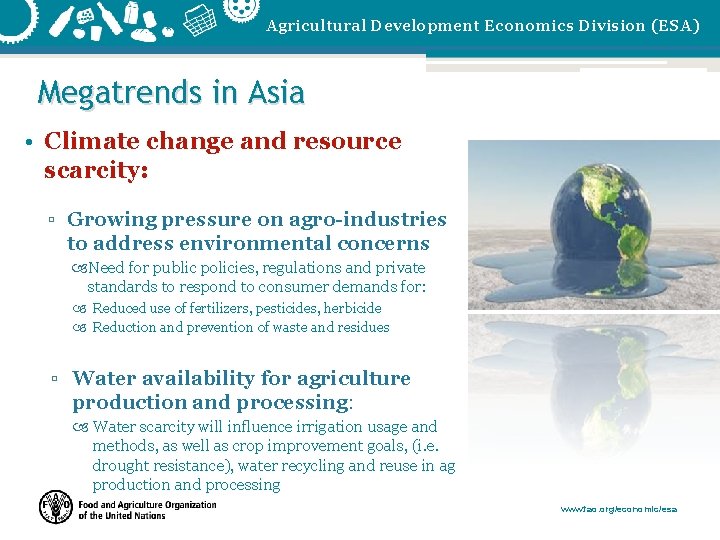 Agricultural Development Economics Division (ESA) Megatrends in Asia • Climate change and resource scarcity: