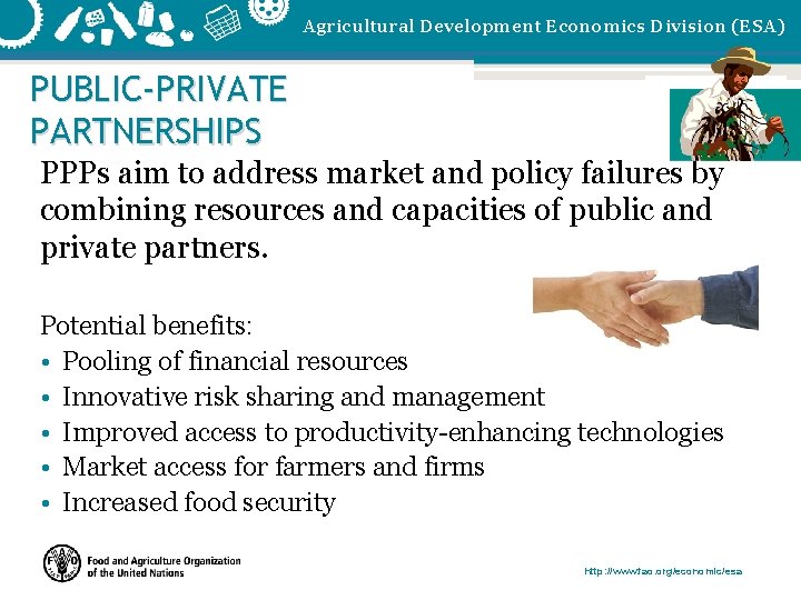 Agricultural Development Economics Division (ESA) PUBLIC-PRIVATE PARTNERSHIPS PPPs aim to address market and policy