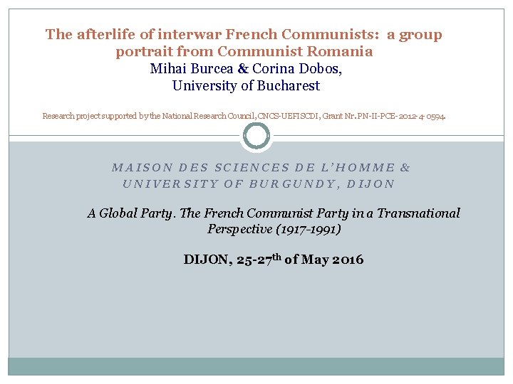 The afterlife of interwar French Communists: a group portrait from Communist Romania Mihai Burcea