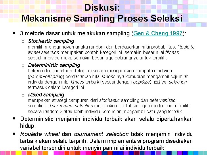 Diskusi: Mekanisme Sampling Proses Seleksi § 3 metode dasar untuk melakukan sampling (Gen &