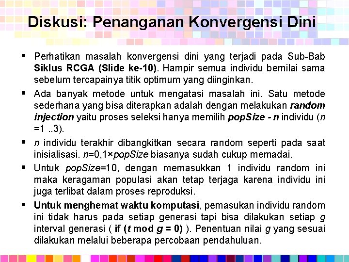 Diskusi: Penanganan Konvergensi Dini § Perhatikan masalah konvergensi dini yang terjadi pada Sub-Bab §