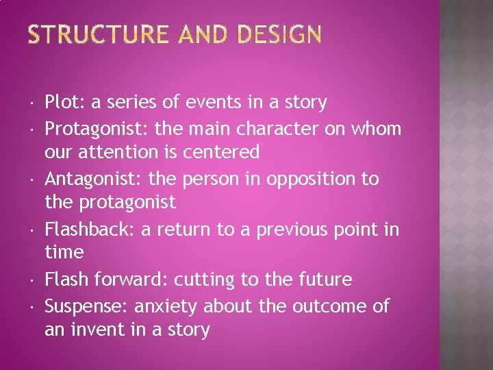  Plot: a series of events in a story Protagonist: the main character on