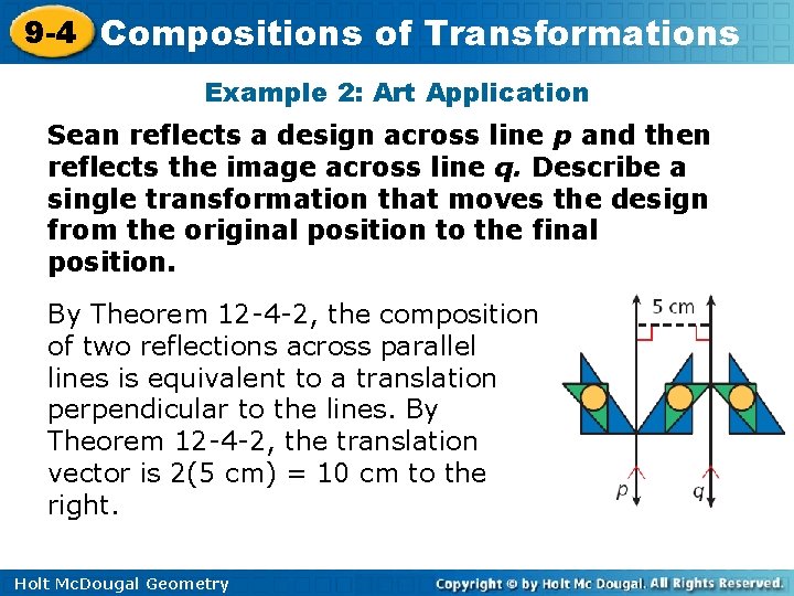 9 -4 Compositions of Transformations Example 2: Art Application Sean reflects a design across