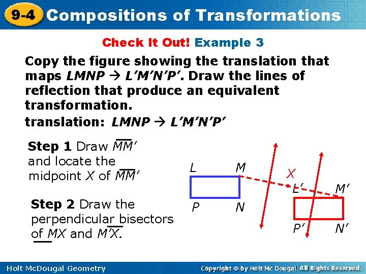 9 -4 Compositions of Transformations Check It Out! Example 3 Copy the figure showing