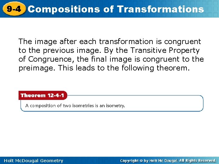 9 -4 Compositions of Transformations The image after each transformation is congruent to the