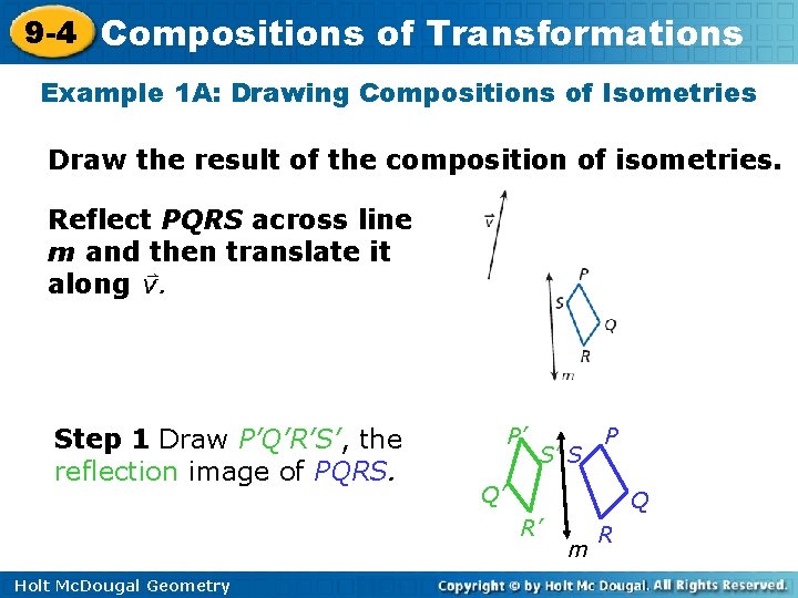 9 -4 Compositions of Transformations Example 1 A: Drawing Compositions of Isometries Draw the