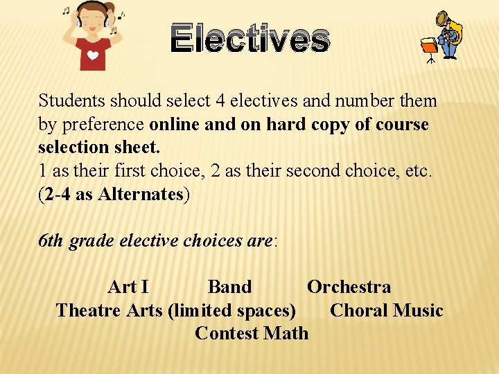 Electives Students should select 4 electives and number them by preference online and on