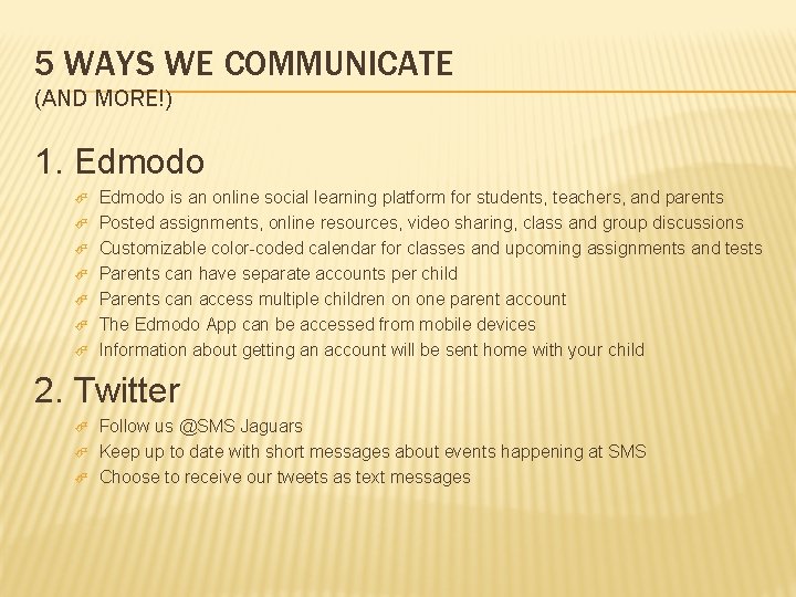 5 WAYS WE COMMUNICATE (AND MORE!) 1. Edmodo Edmodo is an online social learning