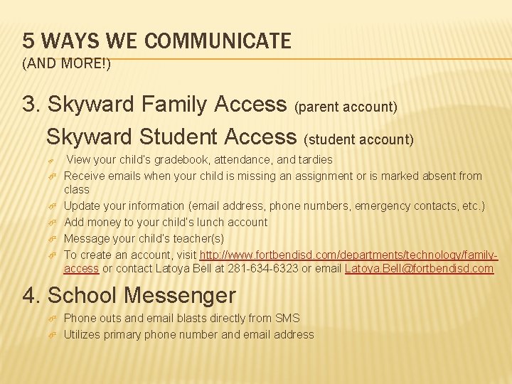 5 WAYS WE COMMUNICATE (AND MORE!) 3. Skyward Family Access (parent account) Skyward Student