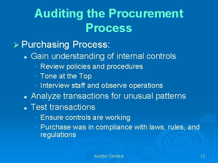 Auditing the Procurement Process Ø Purchasing Process: l Gain understanding of internal controls •