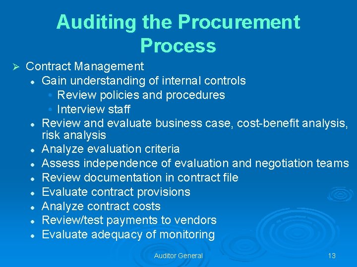 Auditing the Procurement Process Ø Contract Management l Gain understanding of internal controls •