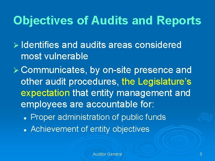 Objectives of Audits and Reports Ø Identifies and audits areas considered most vulnerable Ø