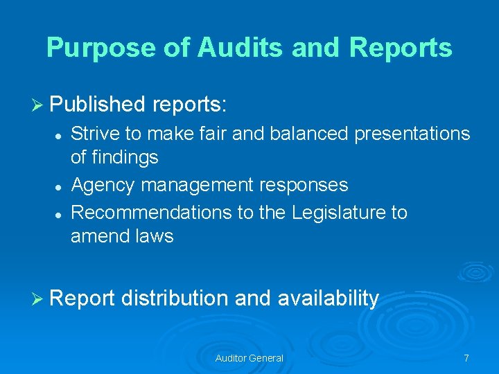 Purpose of Audits and Reports Ø Published reports: l l l Strive to make