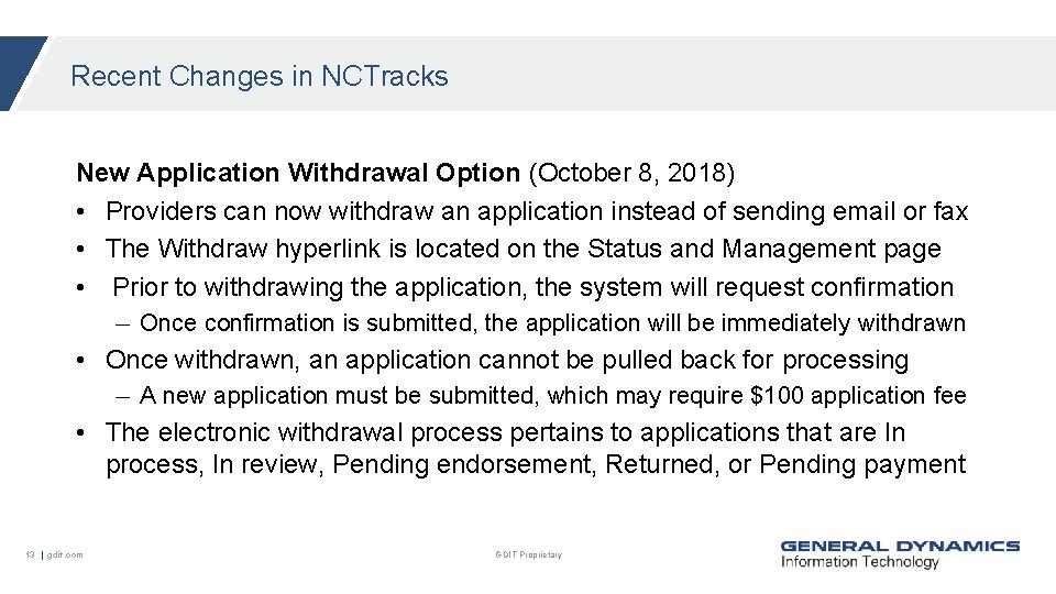 Recent Changes in NCTracks New Application Withdrawal Option (October 8, 2018) • Providers can