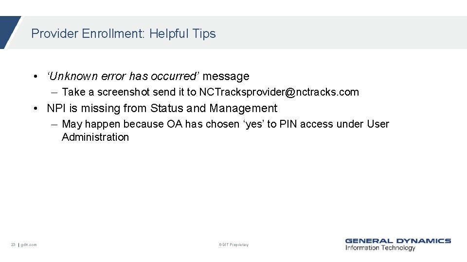 Provider Enrollment: Helpful Tips • ‘Unknown error has occurred’ message ─ Take a screenshot