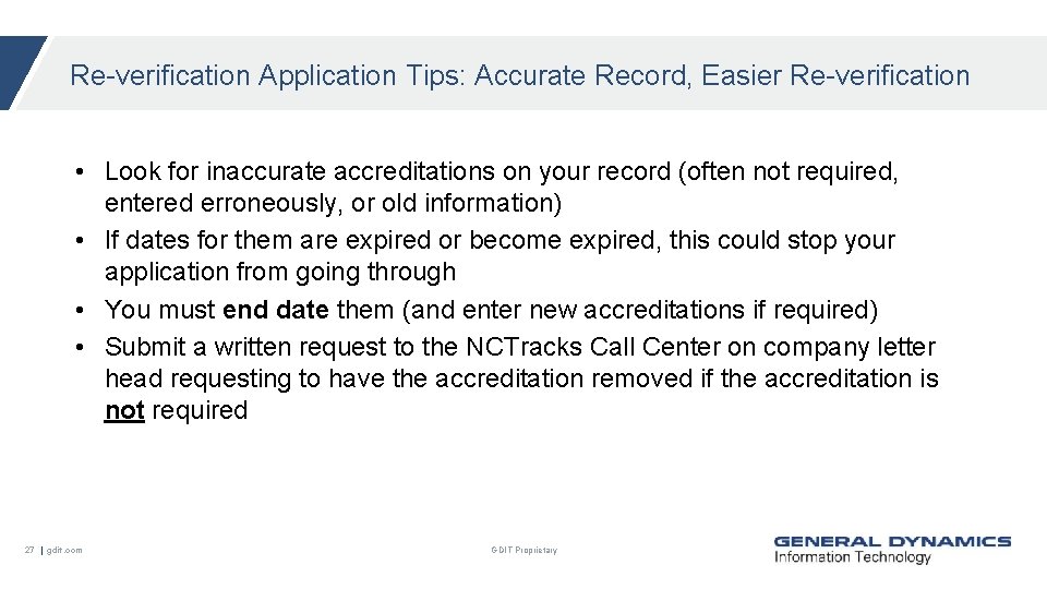 Re-verification Application Tips: Accurate Record, Easier Re-verification • Look for inaccurate accreditations on your