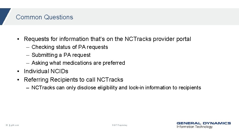 Common Questions • Requests for information that’s on the NCTracks provider portal Checking status