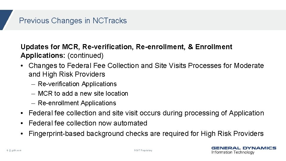 Previous Changes in NCTracks Updates for MCR, Re-verification, Re-enrollment, & Enrollment Applications: (continued) •
