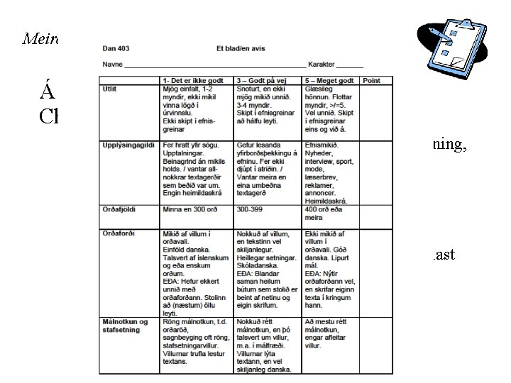 Meira um marklista (sóknarkvarða) matskvarða, gátlista Á ensku: Scoring Rubrics, Rating Scales, Checklists: –