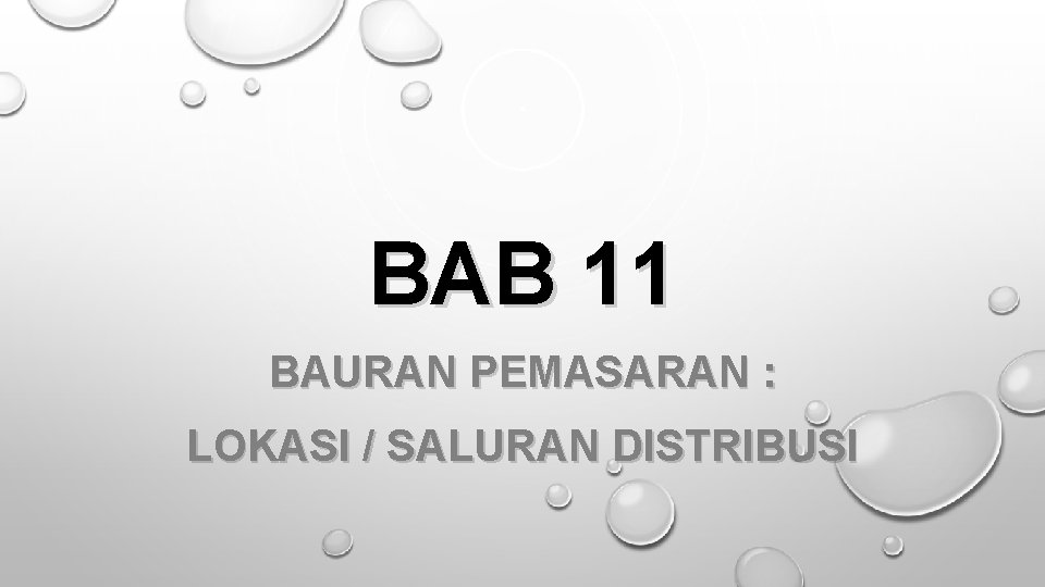 BAB 11 BAURAN PEMASARAN : LOKASI / SALURAN DISTRIBUSI 